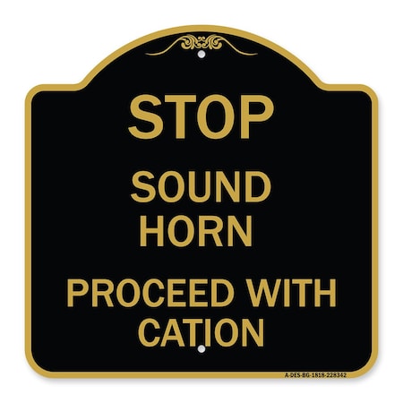 Signmission Stop Sound Horn Before Proceeding W/ Caution, Black & Gold Aluminum Sign, 18" x 18", BG-1818-22842 A-DES-BG-1818-22842